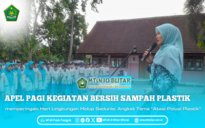 MTsN 10 Blitar Gelar Apel Pagi dan Aksi Bersih Sampah Plastik Peringati Hari Lingkungan Hidup Sedunia